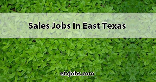 East Texas Job Opportunities